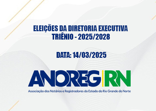 ELEIÇÕES DA DIRETORIA EXECUTIVA - ANOREG/RN 2025