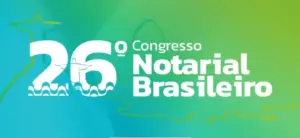 Abertura do 26º Congresso Notarial Brasileiro destaca liderança feminina e avanço da atividade