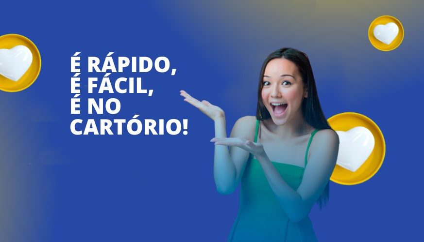 Campanha “É rápido, é fácil, é no Cartório!”